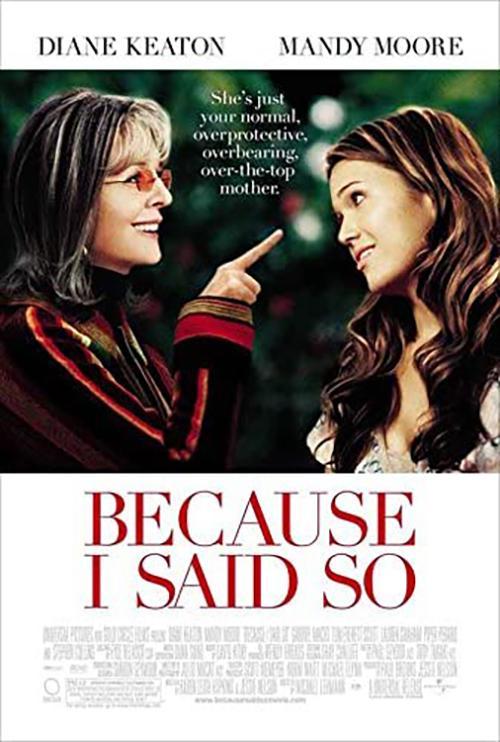 Because I Said So(2007)