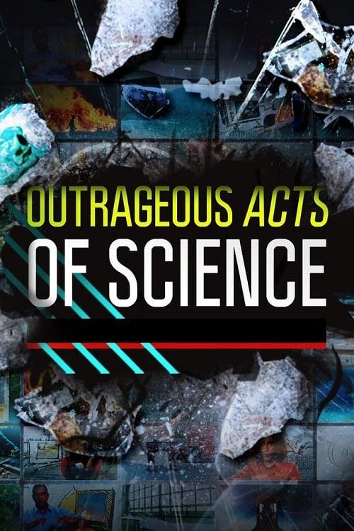 Outrageous Acts of Science (2013-)