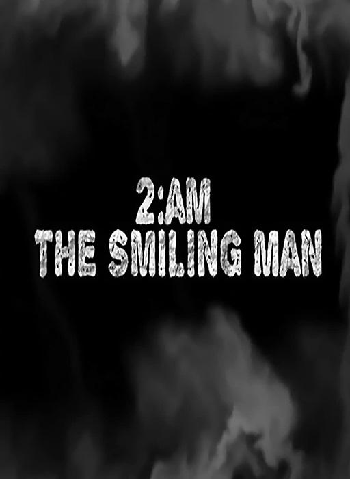 2AM THE SMILING MAN