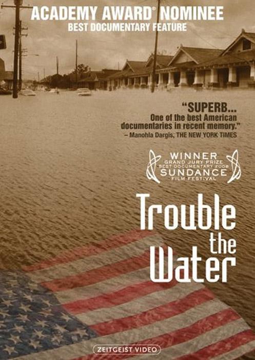 TROUBLE THE WATER' (2008)
