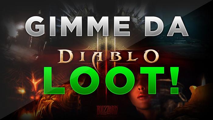 Diablo 3 - Gimme That Loot